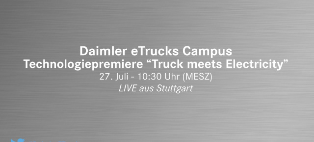 27. Juli in Stuttgart : Livestream: Technologiepremiere "Truck meets Electricity"