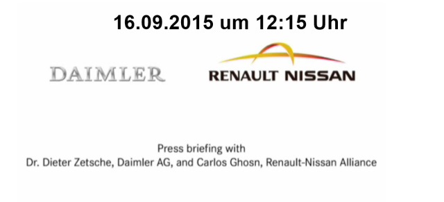 Livestream -  Dr. Dieter Zetsche, Daimler, und Carlos Ghosn, Renault-Nissan am 16.09.; 12:15: Pressegespräch zu gegenwärtigen und künftigen Projekten