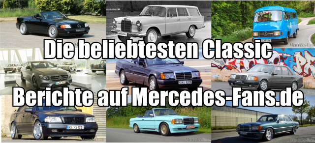 Mercedes-Fans Classic: Die beliebtesten Klassik-Artikel auf Mercedes-Fans.de aus 2016