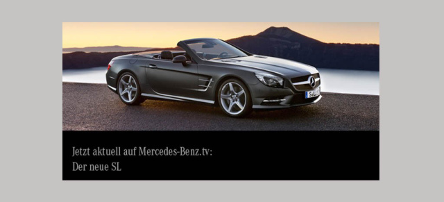 Jetzt aktuell auf Mercedes-Benz.tv: Der neue Mercedes SL: 