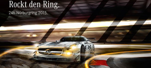 24 Stunden Rennen Nürburgring 15.-17. Mai 2015: AMG rockt den Ring – und die Fans sind herzlich eingeladen!