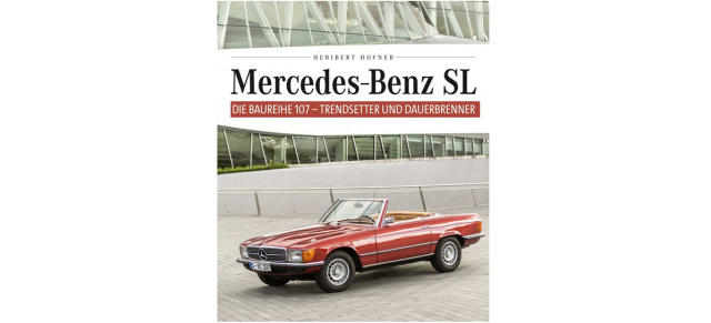 Buchtripp: Neu im HEEL Verlag: Mercedes-Benz SL - Die Baureihe 107: Trendsetter und Dauerbrenner