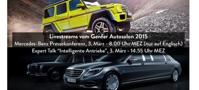 Livestream: Mercedes auf dem Genfer Auto Salon – 03.03, ab 08.00 Uhr: Liveübertragung der Pressekonferenz 