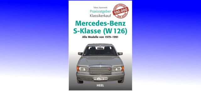 Buchtipp:: Praxisratgeber Klassikerkauf Mercedes-Benz S-Klasse W126