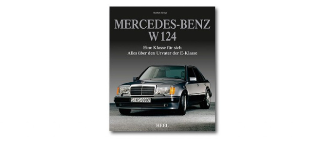 Neues Buch: Mercedes-Benz W 124: Alles über den Urvater der E-Klasse