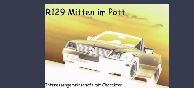 Jetzt online: Mercedes IG R129 "Mitten im Pott" ab sofort mit eigenem Web Auftritt: Neue Internetpräsenz für Mercedes SL-Enthusiasten