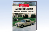 Autos, die noch Typen waren: Mercedes-Benz Strich-8 Modelle 200-280: Neues Buch zum Mercedes Oldtimer /8