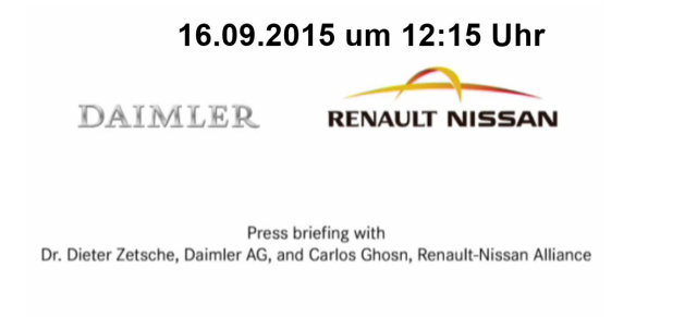 Livestream - Dr. Dieter Zetsche, Daimler, und Carlos Ghosn, Renault-Nissan am 16.09.; 12:15: Pressegespräch zu gegenwärtigen und künftigen Projekten