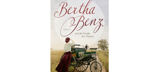 Buchtipp: Bertha Benz und die Straße der Träume - von Alexander Schwarz