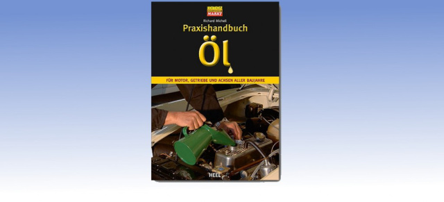 Neu: Praxishandbuch Öl: Heel Verlag mit neuem Buch für alle Autofahrer und -Schrauber