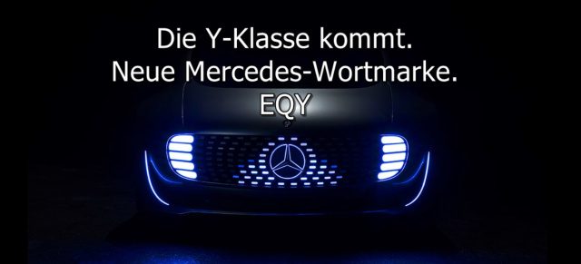 Patentschutz: Mercedes sichert sich neue Wortmarken: EQY: neue Mercedes Fahrzeugklasse in Sicht?