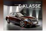 E-Klasse Buch: Limousine und Coupé des Erfolgsmodells von Mercedes-Benz 