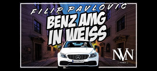 Mercedes in der Musik: Filip Pavlovic „Benz AMG in Weiss“