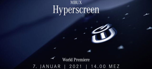 Mercedes-Benz Weltpremiere voraus: MBUX in seiner schönsten Form: Save the date: Debüt des MBUX Hyperscreens 07.01.2021 - 14.00 MEZ