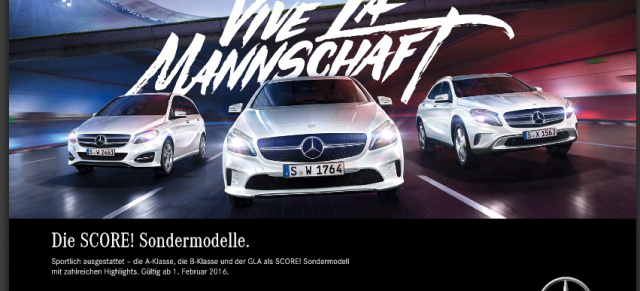 Mercedes-Benz: Sondermodelle Score! & DFB-Spot "Mannschaftsgeist": Ab 1. Februar 2016: A-Klasse, B-Klasse, V-Klasse und GLA als Sondermodelle Score