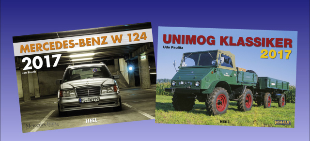 2017 Kalender vom Heel-Verlag: Unimog- und W124-Kalender für 2017