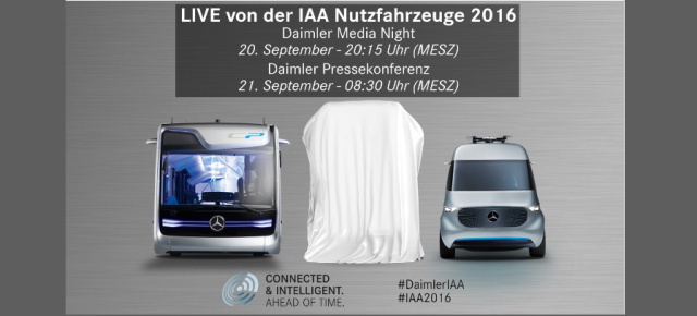 Livestream: Daimler auf der IAA Nutzfahrzeuge 2016 (20.09./20:15  - 21.09/ 08:30): Daimler Media Night und Daimler Pressekonferenz von der IAA Nutzfahrzeuge 2016 