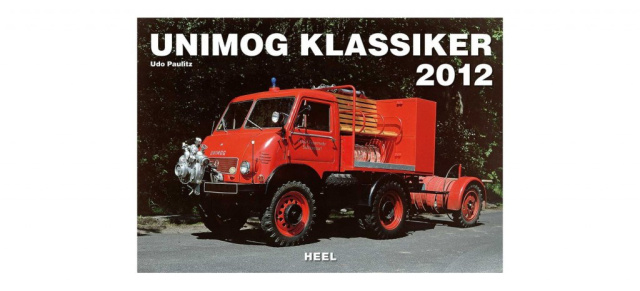 Kalender: Unimog Klassiker 2012: Heel-Verlag bringt Kalender für Freunde des Unimogs