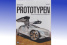  Prototypen - das Mercedes-Benz Buch der Unikate: Prototypen unters und aufs Blech geschaut