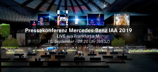 IAA 2019: Livestream Mercedes-Präsentation: Pressekonferenz von Mercedes-Benz auf der IAA am 10.09. - 09:20 Uhr MESZ