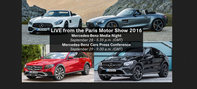 Pariser Autosalon 2016 : Livestreams: Mercedes-Benz auf dem Pariser Autosalon 2016 - 28.09. /19:35 - 29.09./11:00