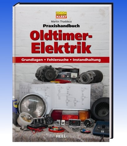 Praxishandbuch Oldtimer-Elektrik:wenn der Strom-Wurm drin ist